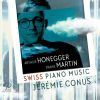 Swiss Piano Music. Arthur Honegger. Frank Martin. CD